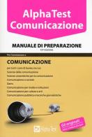 Alpha Test. Comunicazione. Manuale di preparazione di Mauro Colla, Alessandro Lucchese, Francesca Desiderio edito da Alpha Test