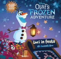 Luci in festa. Olaf's Frozen adventure. Libro con lucine. Ediz. a colori edito da Disney Libri