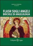 Flash sugli angeli, briciole di angeologia di Marcello Stanzione edito da Edizioni Segno