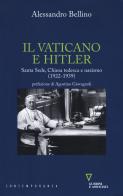 Il Vaticano e Hitler. Santa Sede, Chiesa tedesca e nazismo (1922-1939) di Alessandro Bellino edito da Guerini e Associati