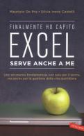 Finalmente ho capito che Excel serve anche a me di Maurizio De Pra, Silvia Irene Castelli edito da Vallardi A.