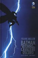 Il ritorno del cavaliere oscuro. Batman di Frank Miller, Lynn Varley, Klaus Janson edito da Lion