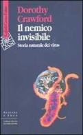 Il nemico invisibile. Storia naturale dei virus di Dorothy Crawford edito da Raffaello Cortina Editore