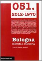 051. Bologna identità e memoria di Giuliana Santarelli edito da Bononia University Press
