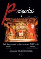 Prospectus. Quale drammaturgia per il teatro europeo del 21° secolo? edito da Pagine