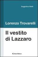 Il vestito di Lazzaro di Lorenzo Trovarelli edito da Aletti