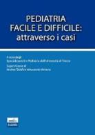 Pediatria facile e difficile. Attraverso i casi edito da Edises