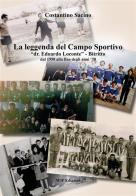 La leggenda del campo sportivo di Costantino Sacino edito da Wip Edizioni