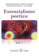 Essenzialismo poetico vol.1 di Vincenzo Acquaviva, Orsola Capuano, M. Rita Cuccurullo edito da Edizioni Segno