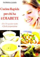 Cucina rapida per chi ha il diabete di Patrizia Zanin edito da Edizioni Sì