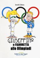 Giuseppino e Fiammetta alle Olimpiadi di Serenella Calderara edito da Fabbrica dei Segni