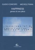 Happiness. Genesi di una pièce di Guido Conforti, Michele Piana edito da Il Canneto Editore