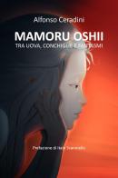 Mamoru Oshii: tra uova, conchiglie e fantasmi di Alfonso Ceradini edito da Youcanprint