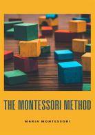 The Montessori method di Maria Montessori edito da Alemar