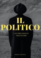 Il politico di Marco Scevola edito da Passione Scrittore selfpublishing