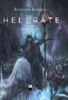 Hellgate. Ediz. illustrata di Roberto Bianchi edito da DZ Edizioni