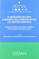 Le professioni educative e formative. Dalla domanda sociale alla risposta legislativa edito da CEDAM