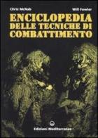 Enciclopedia delle tecniche di combattimento di Chris McNab, Will Fowler edito da Edizioni Mediterranee