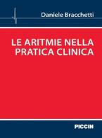 Le aritmie nella pratica clinica di Daniele Bracchetti edito da Piccin-Nuova Libraria