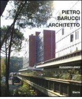 Pietro Barucci architetto. Ediz. italiana e inglese di Ruggero Lenci edito da Mondadori Electa