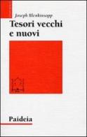 Tesori vecchi e nuovi. Saggi sulla teologia del Pentateuco di Joseph Blenkinsopp edito da Paideia