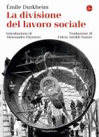 La divisione del lavoro sociale di Émile Durkheim edito da Il Saggiatore