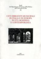 Ceti dirigenti municipali in Italia e in Europa in età moderna e contemporanea edito da Edizioni ETS