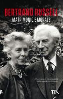 Matrimonio e morale di Bertrand Russell edito da TEA