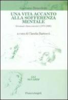 Una vita accanto alla sofferenza mentale. Seminari clinico-teorici (1973-1996) di Gaetano Benedetti edito da Franco Angeli