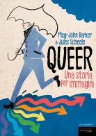 Queer. Una storia per immagini di Meg-John Barker, Jules Scheele edito da Fandango Libri