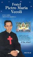 Fratel Pietro Maria Vecoli di Luigi Cabria, Crescenzo Mazzella edito da Velar