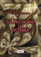 La passione di Fatima di Ramsis D. Bentivoglio edito da GDS