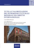 Tutela e valorizzazione del patrimonio culturale mondiale nel diritto internazionale edito da Bononia University Press