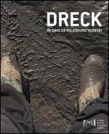 Dreck. Ausstellungskatalog edito da Tappeiner