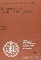 La riparazione dei danni alla persona di Antonino Procida Mirabelli di Lauro edito da Edizioni Scientifiche Italiane