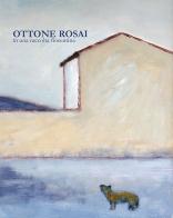 Ottone Rosai in una raccolta fiorentina di Luigi Cavallo, Luigi Morandi edito da Gli Ori