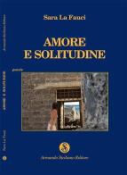 Amore e solitudine di Sara La Fauci edito da Armando Siciliano Editore