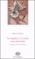 La spada e il cuore. Donne della Bibbia di Beatrice Masini edito da Einaudi Ragazzi