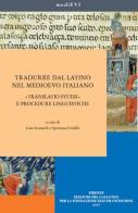 Tradurre dal latino nel medioevo italiano. «Translatio studii» e procedure linguistiche edito da Sismel
