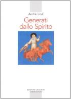 Generati dallo Spirito. L'accompagnamento spirituale oggi di André Louf edito da Qiqajon