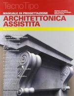 Manuale di progettazione architettonica assistita. Con aggiornamento online di Gian Domenico Rosi edito da Mancosu Editore