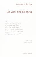 Le voci dell'Elicona di Leonardo Bloise edito da Helicon