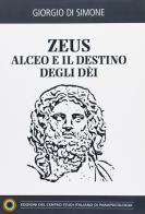 Zeus-Alceo e il destino degli dei di Giorgio Di Simone edito da Centro Studi Parapsicologia