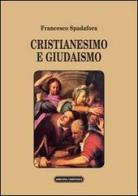 Cristianesimo e giudaismo di Francesco Spadafora edito da Amicizia Cristiana