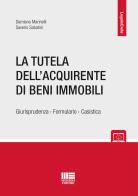 La tutela dell'acquirente di beni immobili di Damiano Marinelli, Saverio Sabatini edito da Maggioli Editore