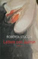 Lettere con Jazmin di Roberta Stucchi edito da ilmiolibro self publishing