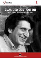 Claudio Costantini. Storia, politica,insegnamento (1933-2009) edito da Archivio dei Movimenti