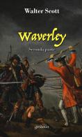 Waverley vol.2 di Walter Scott edito da Gondolin