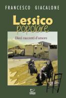 Lessico popolare. Dieci racconti d'amore di Francesco Giacalone edito da Autopubblicato