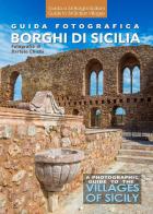 Guida fotografica ai borghi di Sicilia-A photographic guide to the villages of Sicily edito da Youcanprint